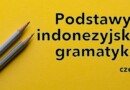 Podstawy indonezyjskiej gramatyki. Część 2