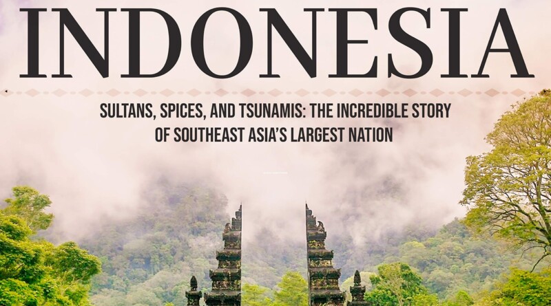 Książka “A Brief History of Indonesia: Sultans, Spices and Tsunamis”